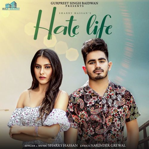 Download Hate Life Sharry Hassan mp3 song, Hate Life Sharry Hassan full album download