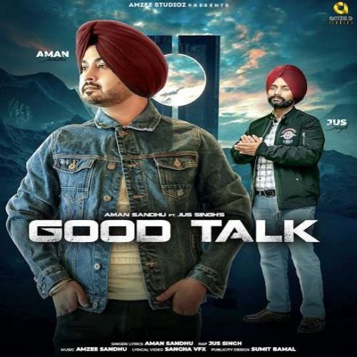 Download Good Talk Aman Sandhu mp3 song, Good Talk Aman Sandhu full album download