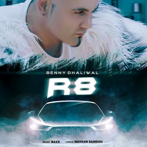 Download R8 Benny Dhaliwal mp3 song, R8 Benny Dhaliwal full album download
