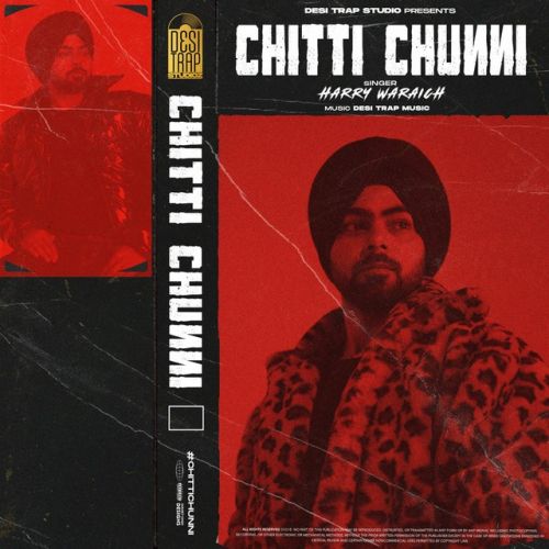 Download Badmashi Harry Waraich mp3 song, Chitti Chunni - EP Harry Waraich full album download