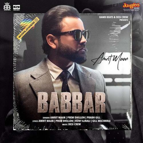 Download Babbar Anthem Amrit Maan mp3 song, Babbar - EP Amrit Maan full album download