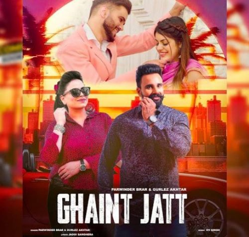 Download Ghaint Jatt Parwinder Brar mp3 song, Ghaint Jatt Parwinder Brar full album download