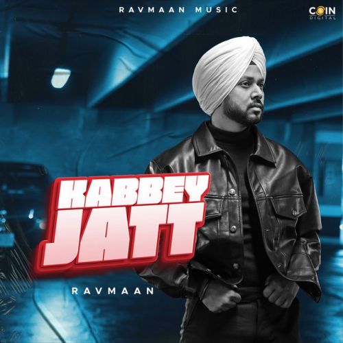 Download Kabbey Jatt Ravmaan mp3 song, Kabbey Jatt Ravmaan full album download