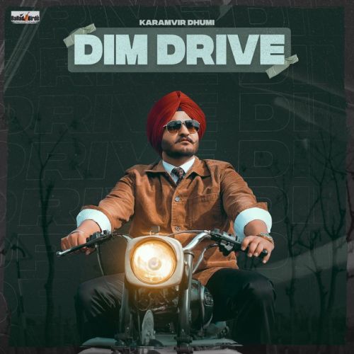 Download Dim Drive Karamvir Dhumi mp3 song, Dim Drive Karamvir Dhumi full album download