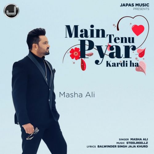 Download Main Tenu Pyar Kardi Ha Masha Ali mp3 song, Main Tenu Pyar Kardi Ha Masha Ali full album download