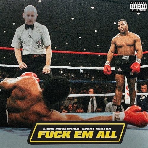 Download Fuck Em All Sidhu Moose Wala mp3 song, Fuck Em All Sidhu Moose Wala full album download