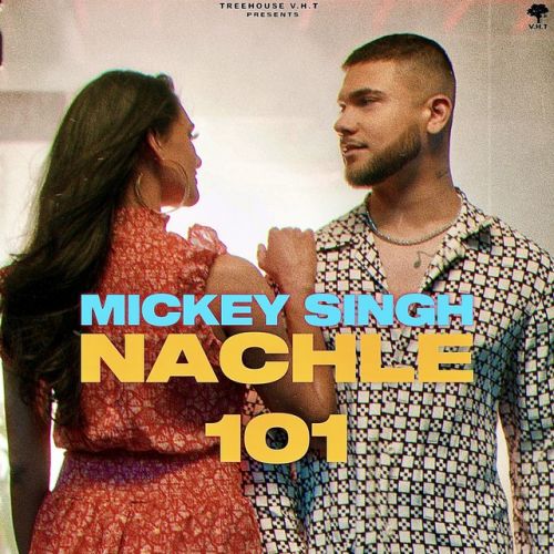 Download Nachle 101 Mickey Singh mp3 song, Nachle 101 Mickey Singh full album download