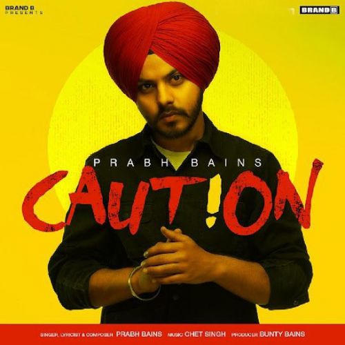 Download Caution Prabh Bains mp3 song, Caution Prabh Bains full album download