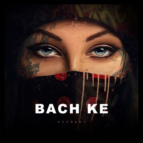 Download Bach Ke Gursanj mp3 song, Bach Ke Gursanj full album download