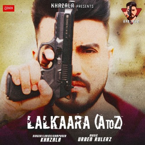 Download Lalkaara (A to Z) Khazala mp3 song, Lalkaara (A to Z) Khazala full album download