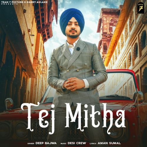 Download Tej Mitha Deep Bajwa mp3 song, Tej Mitha Deep Bajwa full album download