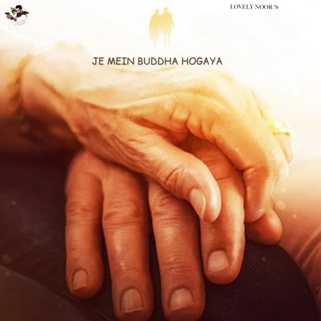 Download Je Mein Buddha Hogaya Lovely Noor mp3 song, Je Mein Buddha Hogaya Lovely Noor full album download