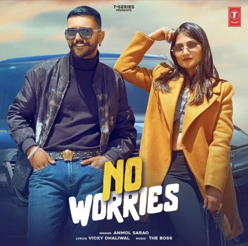 Download No Worries Anmol Sarao mp3 song, No Worries Anmol Sarao full album download
