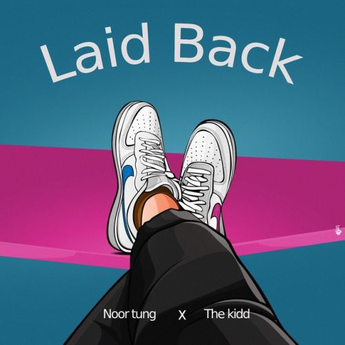 Download Laid Back Noor Tung, The Kidd mp3 song, Laid Back Noor Tung, The Kidd full album download