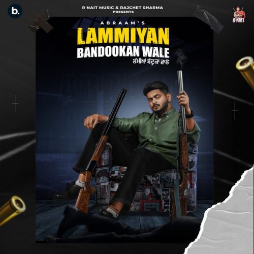 Lammiyan Bandookan Wale By Abraam full mp3 album