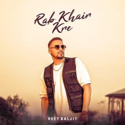 Download Rab Khair Kre Veet Baljit mp3 song, Rab Khair Kre Veet Baljit full album download