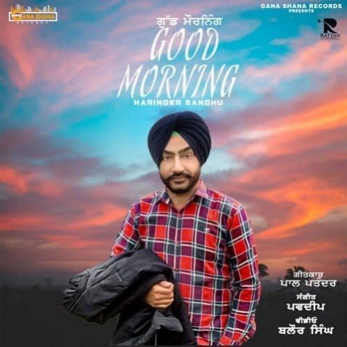 Download Good Morning Harinder Sandhu mp3 song, Good Morning Harinder Sandhu full album download