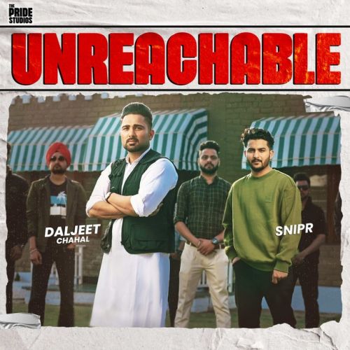 Download Unreachable Daljeet Chahal mp3 song, Unreachable Daljeet Chahal full album download