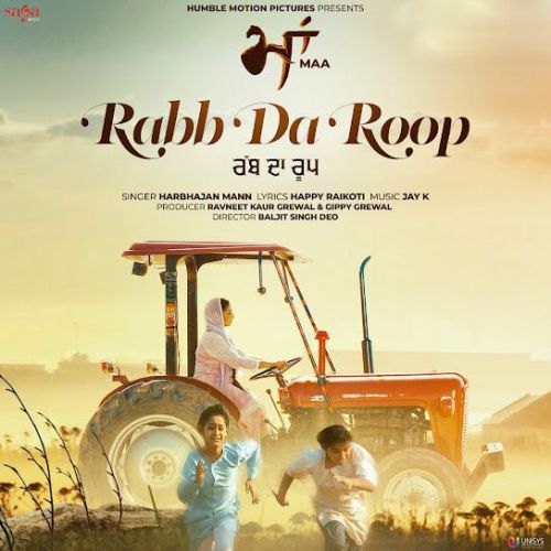 Download Rabb Da Roop (Maa) Harbhajan Mann mp3 song, Rabb Da Roop (Maa) Harbhajan Mann full album download
