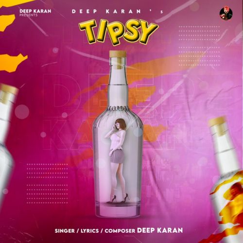 Download Tipsy Deep Karan mp3 song, Tipsy Deep Karan full album download