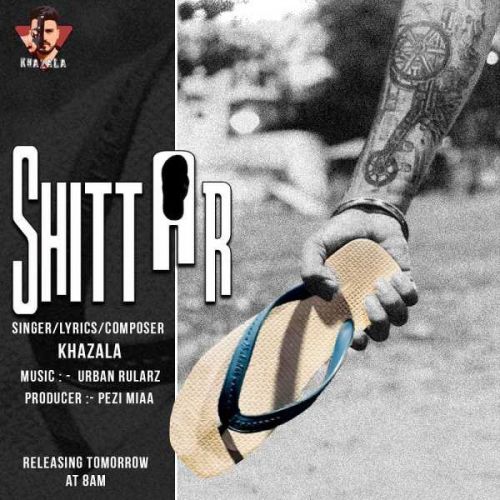 Download Shittar Khazala mp3 song, Shittar Khazala full album download