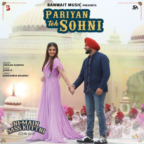 Download Pariyan Toh Sohni (Ni Main Sass Kuttni) Jordan Sandhu mp3 song, Pariyan Toh Sohni (Ni Main Sass Kuttni) Jordan Sandhu full album download