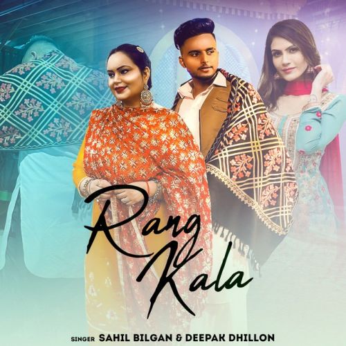 Download Rang Kala Sahil Bilgan, Deepak Dhillon mp3 song, Rang Kala Sahil Bilgan, Deepak Dhillon full album download