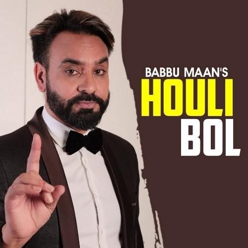 Download Houli Bol Babbu Maan mp3 song, Houli Bol Babbu Maan full album download