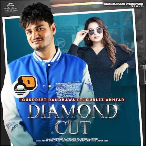 Download Diamond Cut Gurpreet Randhawa mp3 song, Diamond Cut Gurpreet Randhawa full album download