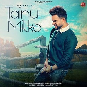 Download Tainu Milke Akhil mp3 song, Tainu Milke Akhil full album download