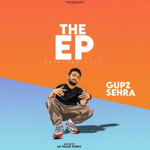 The EP By Gupz Sehra full mp3 album