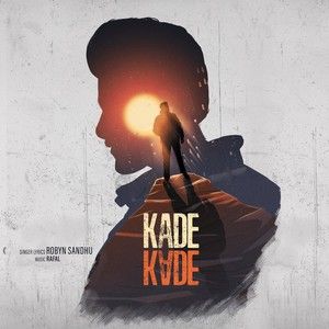 Download Kade Kade Robyn Sandhu mp3 song, Kade Kade Robyn Sandhu full album download