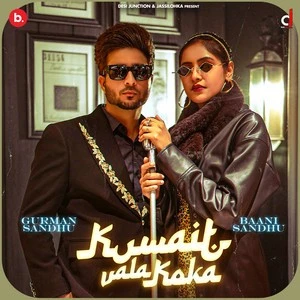 Download Kuwait Wala Koka Gurman Sandhu, Baani Sandhu mp3 song, Kuwait Wala Koka Gurman Sandhu, Baani Sandhu full album download