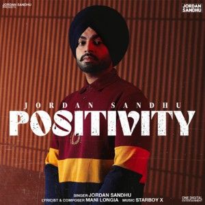 Download Positivity Jordan Sandhu mp3 song, Positivity Jordan Sandhu full album download