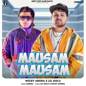 Download Mausam Mausam Micky Arora and Lil Golu mp3 song