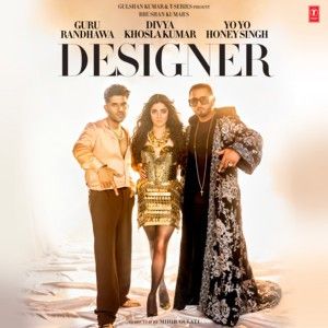 Download Designer Guru Randhawa, Yo Yo Honey Singh mp3 song, Designer Guru Randhawa, Yo Yo Honey Singh full album download