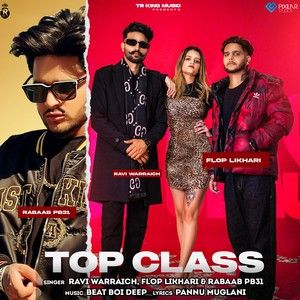 Download Top Class Ravi Warraich mp3 song, Top Class Ravi Warraich full album download
