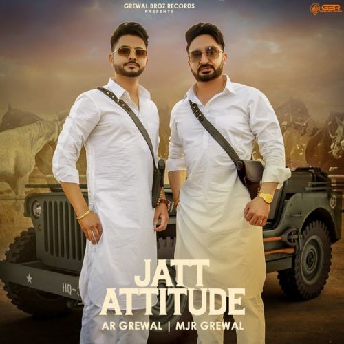 Download Jatt Attitude MJR Grewal, AR Grewal mp3 song, Jatt Attitude MJR Grewal, AR Grewal full album download