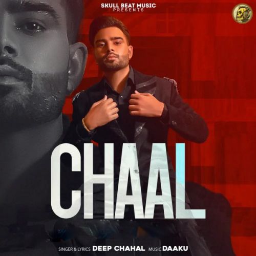 Download Chaal Deep Chahal mp3 song, Chaal Deep Chahal full album download