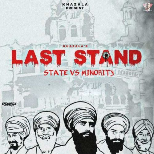 Download Last Stand ( State v s Minority) Khazala and Manpreet Hans mp3 song