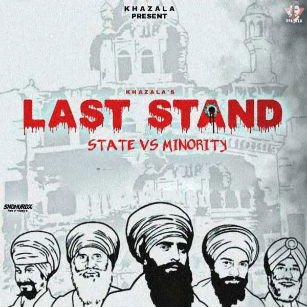Download Last Stand ( State v s Minority) Khazala and Manpreet Hans mp3 song