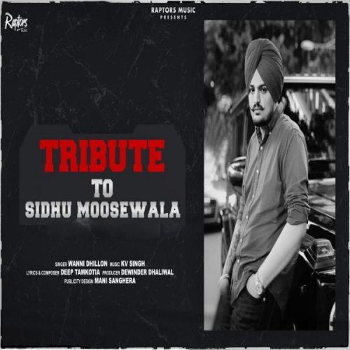 Download Sidhu Moosewala Tribute Wanni Dhillon mp3 song, Sidhu Moosewala Tribute Wanni Dhillon full album download
