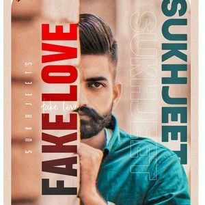 Download Fake Love Sukhjeet mp3 song, Fake Love Sukhjeet full album download