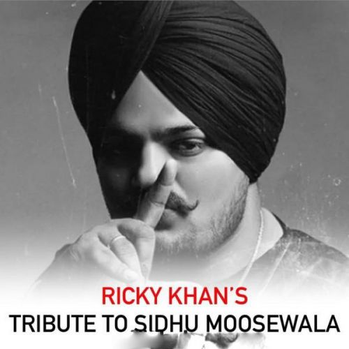 Download Tribute To Sidhu Moosewla Ricky Khan mp3 song, Tribute To Sidhu Moosewla Ricky Khan full album download