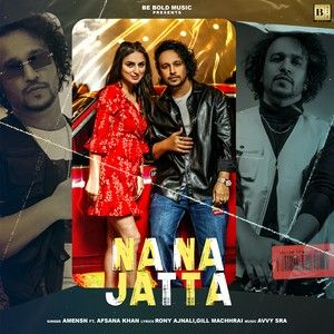 Download Na Na Jatta Afsana Khan, Amensn mp3 song, Na Na Jatta Afsana Khan, Amensn full album download
