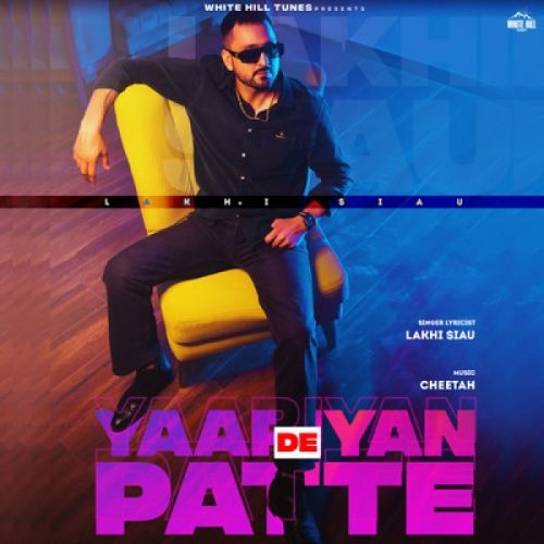 Download Yaariyan De Patte Lakhi Siau mp3 song, Yaariyan De Patte Lakhi Siau full album download