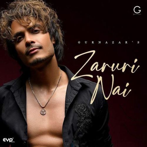 Download Zaruri Nai Gurnazar mp3 song