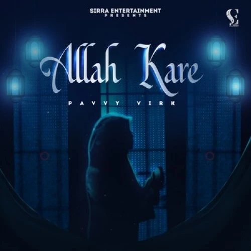 Download Allah Kare Pavvy Virk mp3 song, Allah Kare Pavvy Virk full album download