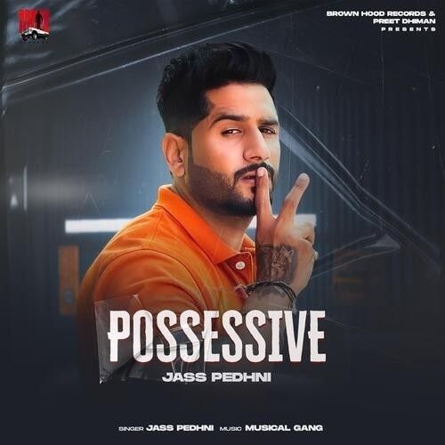 Download Possessive Jass Pedhni mp3 song, Possessive Jass Pedhni full album download
