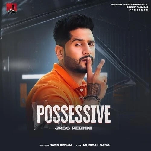 Download Possessive Jass Pedhni mp3 song, Possessive Jass Pedhni full album download